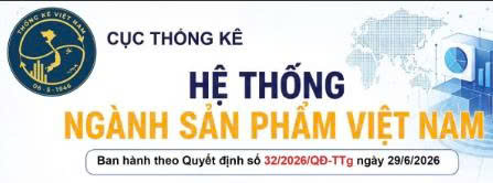 Hệ Thống ngành sản phẩm Việt Nam (theo QĐ số 32/2026/QĐ-TTG ngày 29/6/2026)